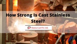 Cast Stainless Steel